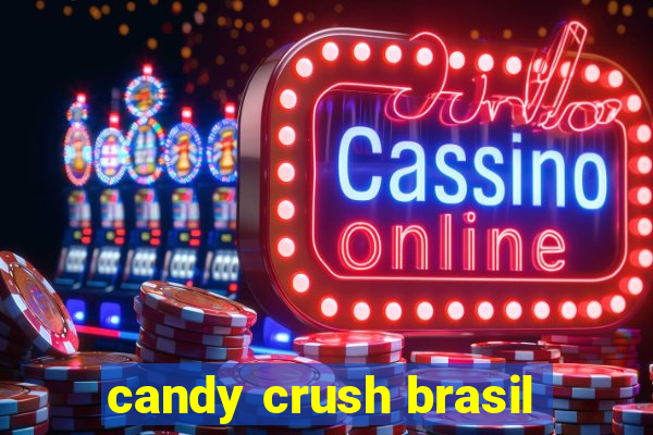 candy crush brasil